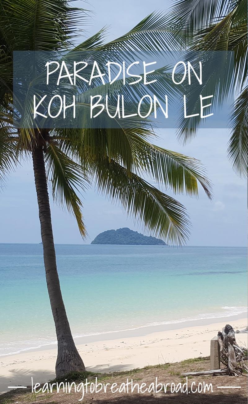 Koh Bulon Lae Travel Guide - Learning to Breathe Abroad