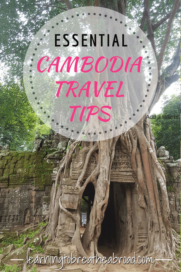 Cambodia Travel Tips: Things To Know Before You Go