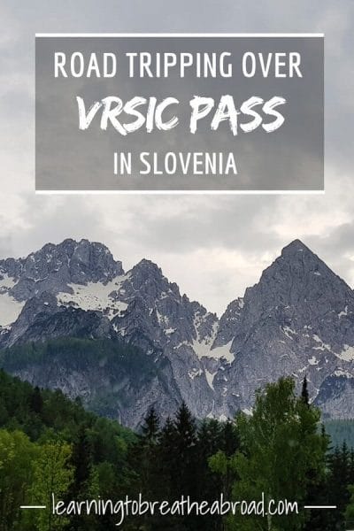 Road Tripping over the Vrsic Pass in Slovenia