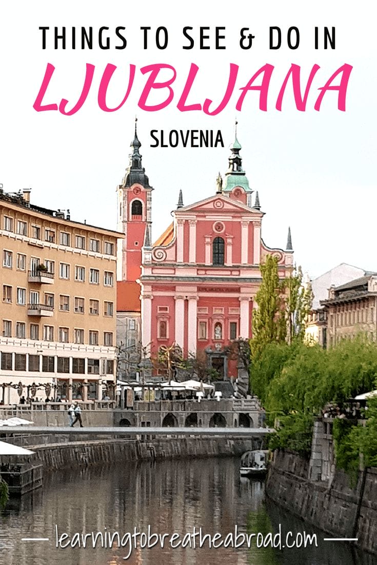 11 Awesome Things to do in Ljubljana - Learning to Breathe Abroad