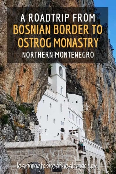 Road trip from Bosnian Border to Ostrog Monastery in Montenegro